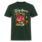🎁 Teachers Are the Real Gift — Holiday Tee 🎄 - forest green