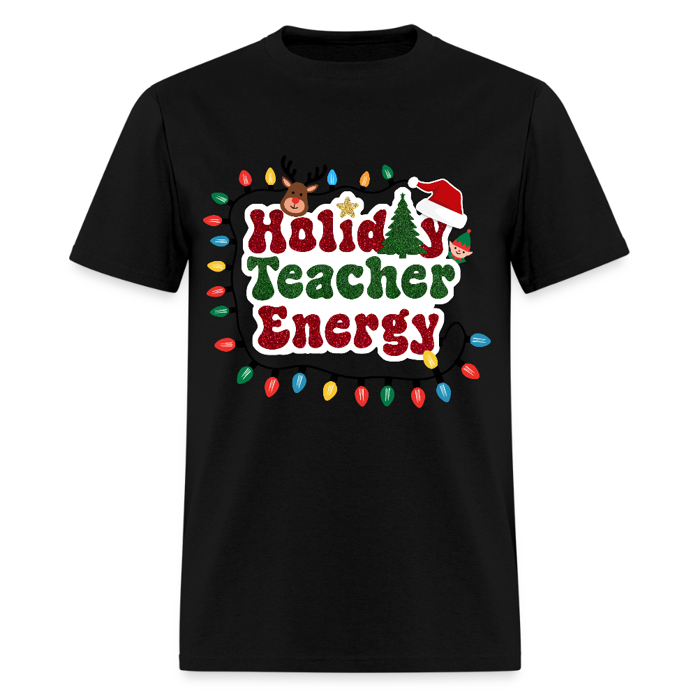 🎄 Holiday Teacher Energy — Festive Tee for Educators ✨ - black