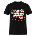🎄 Holiday Teacher Energy — Festive Tee for Educators ✨ - black