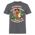 🍪🍭📚 Cookies, Candy Canes & Curriculum — Holiday Teacher Tee 🎄 - charcoal