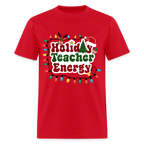 🎄 Holiday Teacher Energy — Festive Tee for Educators ✨ - red