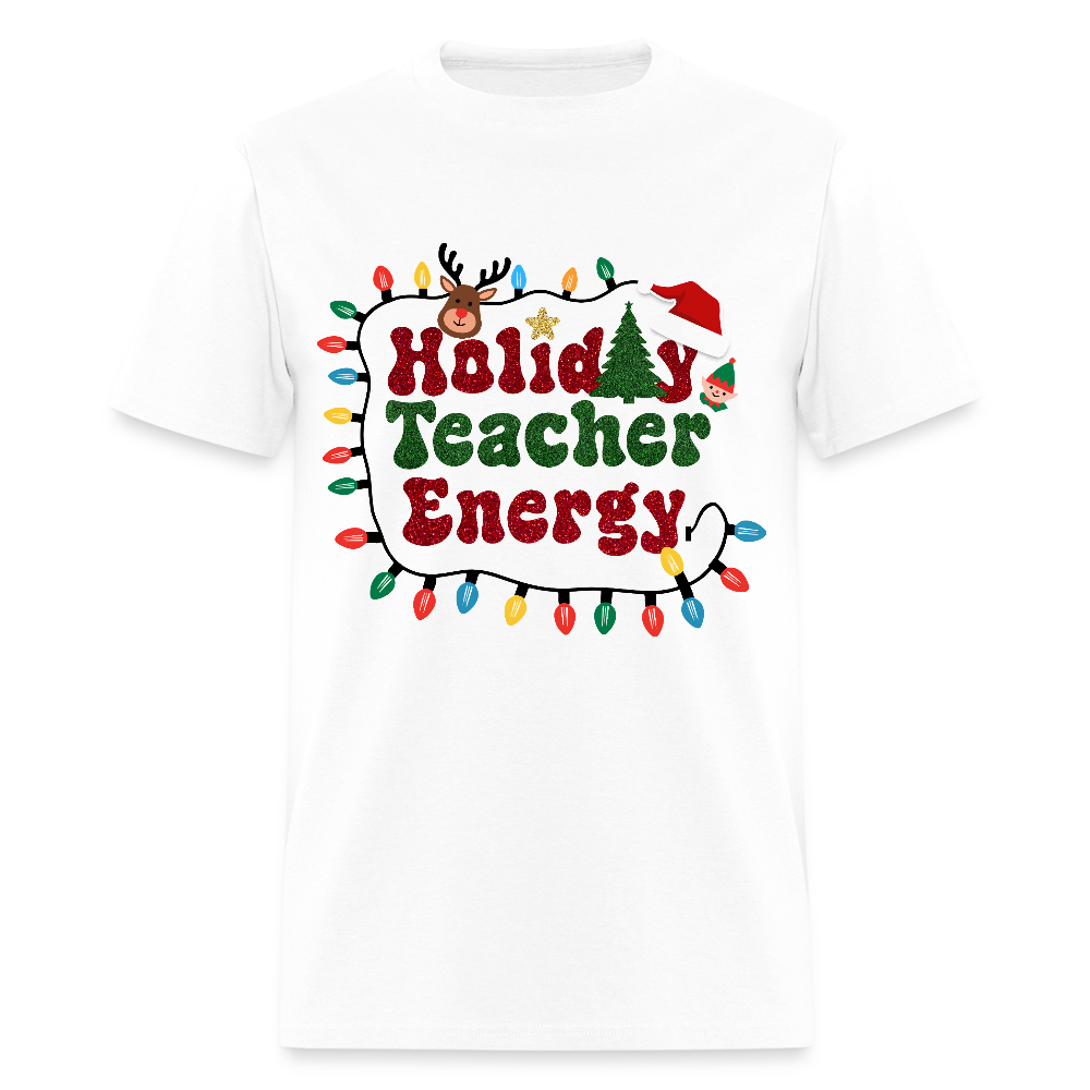 🎄 Holiday Teacher Energy — Festive Tee for Educators ✨ - white